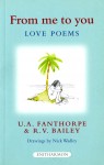 From me to you - Love Poems, U.A.Fanthorpe and R.V.Bailey, Enitharmon, 2007